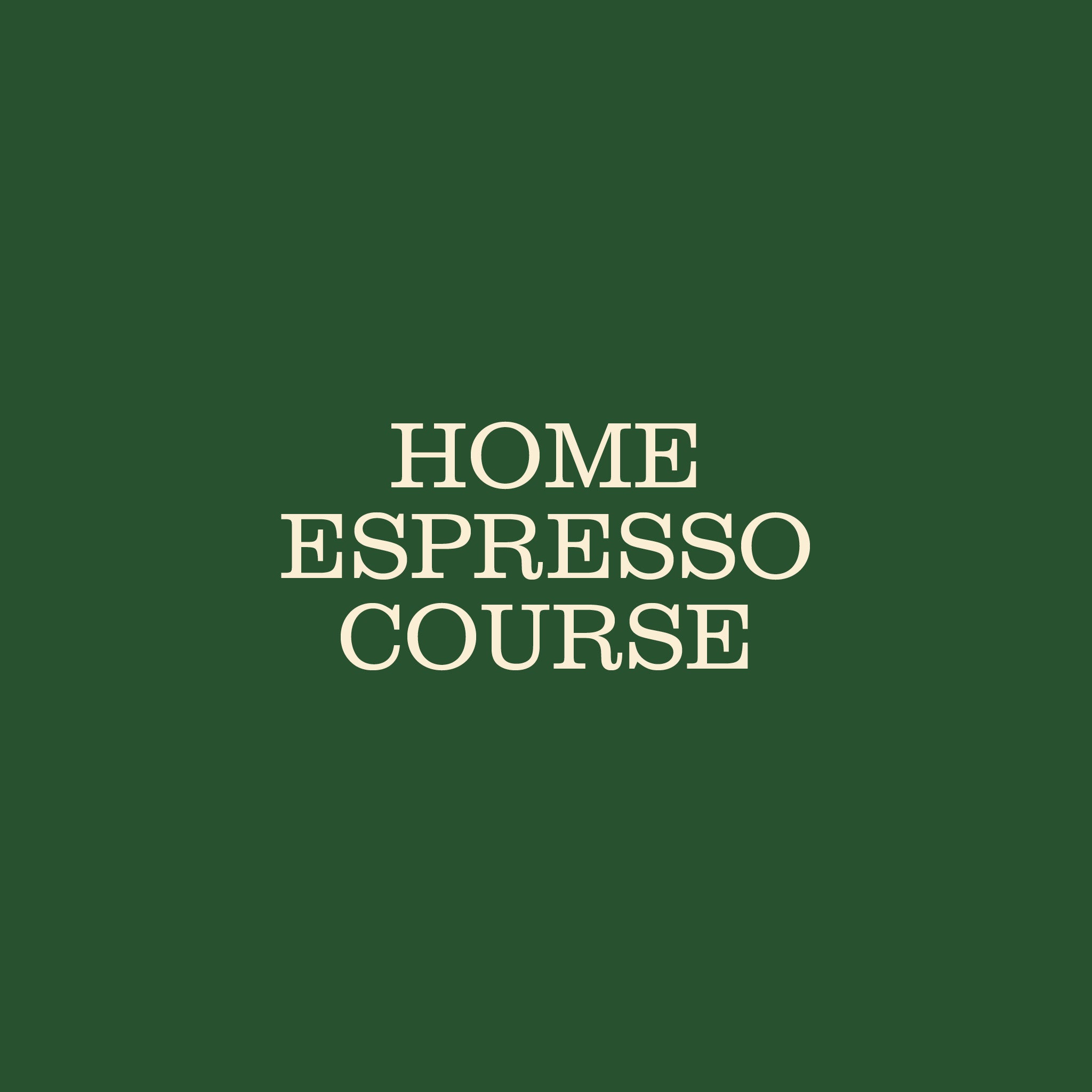 Home Espresso Course